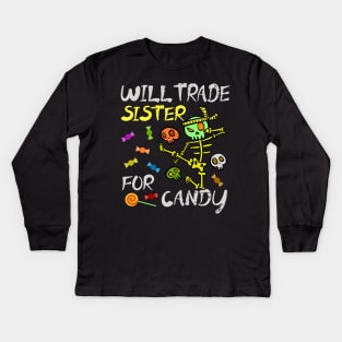 Will Trade Sister For Candy Trick Or Treat Halloween Kids Long Sleeve T-Shirt